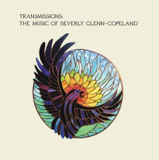 Okładka Beverly Glenn-Copeland - Transmissions The Music Of Beverly Glenn-Copeland