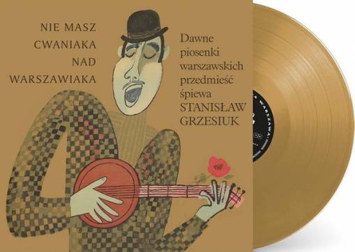 Okładka STANISŁAW GRZESIUK - NIE MASZ CWANIAKA NAD WARSZAWIAKA (LIMITED EDITION