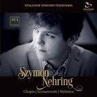 Okładka SZYMANO Szymon Nehring - Plays Chopin Szymanowski & Myki [EX]