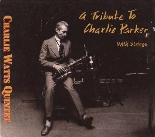 Okładka The Charlie Watts Quintet (czytaj opis) - A Tribute To Charlie Parker With Strings [EX]