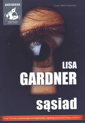 Okładka Lisa Gardener - Sąsiad (czyta Marta Grzywacz)