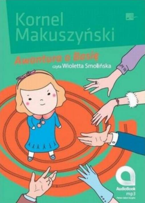 Okładka Kornel Makuszyński - Awantura o Basię (czyta Wioletta Smolińska)