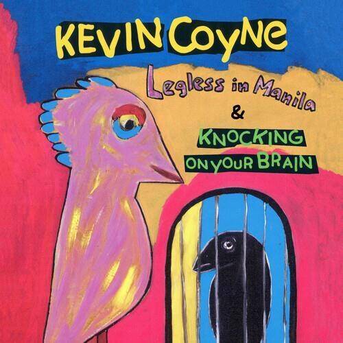 Okładka Kevin Coyne - Legless In Manila & Knocking On Your Brain