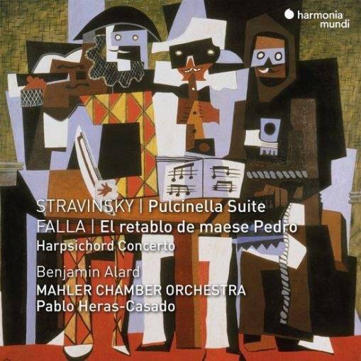 Okładka Stravinsky - Pulcinella Suite - Falla El Retablo De Maese Pedro & Harpsichord Concerto Mahler Chamber Orchestra Heras-Casado Alard Hernandez