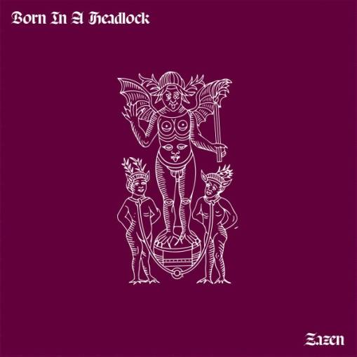 Okładka Born In A Headlock - Zazen LP