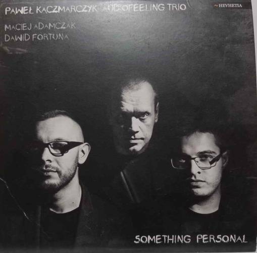 Okładka Paweł Kaczmarczyk Audiofeeling Trio - Something Personal [EX]