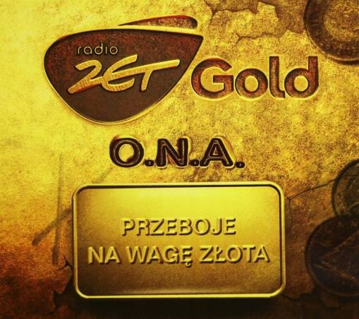 Okładka O.N.A. - Przeboje Na Wagę Złota Radio Zet Gold [NM]