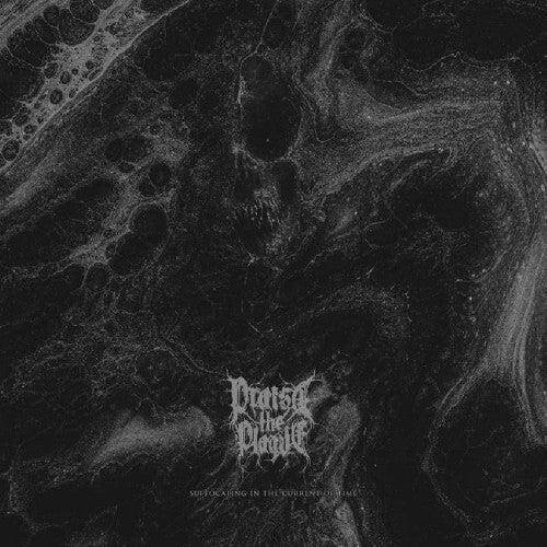 Okładka Praise The Plague - Suffocating In The Current Of Time LP