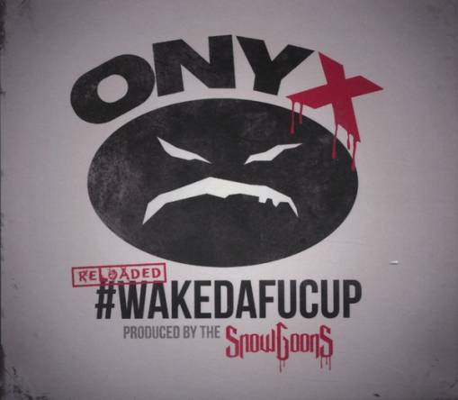 Okładka Onyx - #Wakedafucup Reloaded