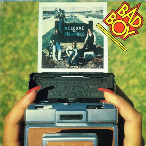 Okładka Bad Boy - Band That Milwaukee Made Famous, The