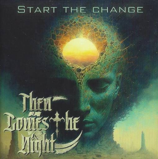 Okładka Then Comes The Night - Start The Change