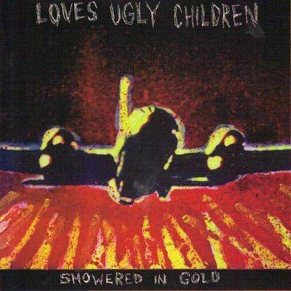 Okładka Loves Ugly Children - Showered In Gold [NM]