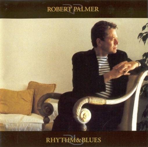 Okładka Palmer, Robert - Rhythm & Blues