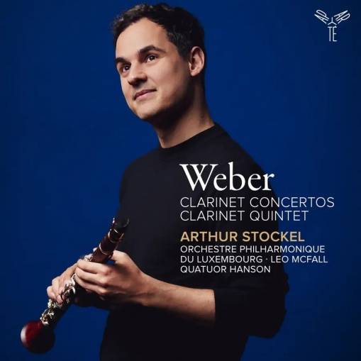 Okładka Weber - Clarinet Concertos Clarinet Quintet Orchestre Philharmonique Du Luxembourg McFall Stockel Hanson