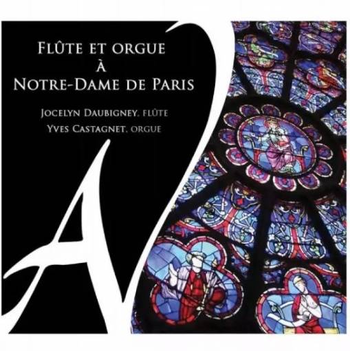 Okładka Yves Castagnet Jocelyn Daubigney - Flute Et Orgue A Notre-Dame De Paris