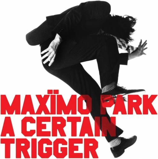 Okładka Maximo Park - A Certain Trigger Missing Songs 20th Anniversary