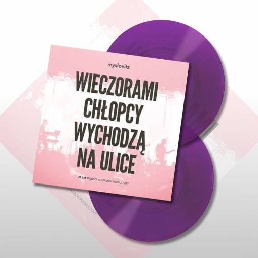 Okładka Myslovitz - Wieczorami chłopcy wychodzą na ulice. 25 lat miłości w czasach popkultury TRANS VIOLET 2LP