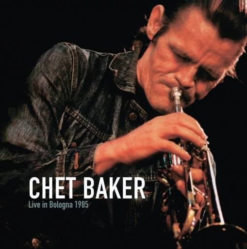 Okładka Chet Baker - Live In Bologna 1985