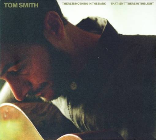 Okładka Tom Smith - There Is Nothing In The Dark That Isn't There In The Light