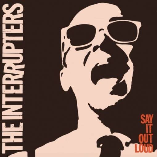 Okładka INTERRUPTERS, THE - Say It Out Loud (US Version)