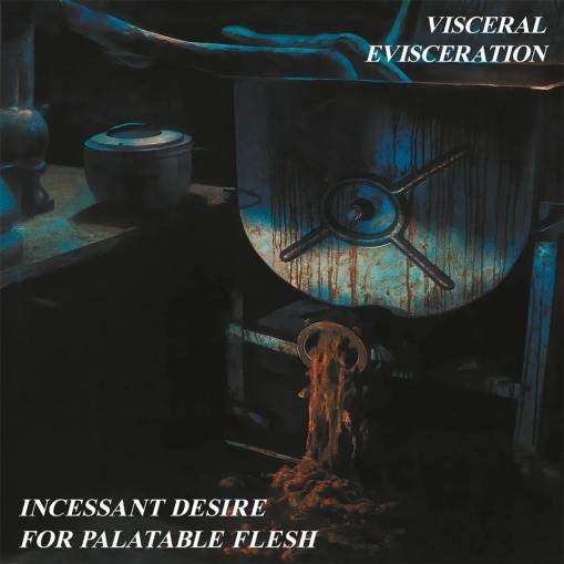Okładka Visceral Evisceration - Incessant Desire For Palatable Flesh