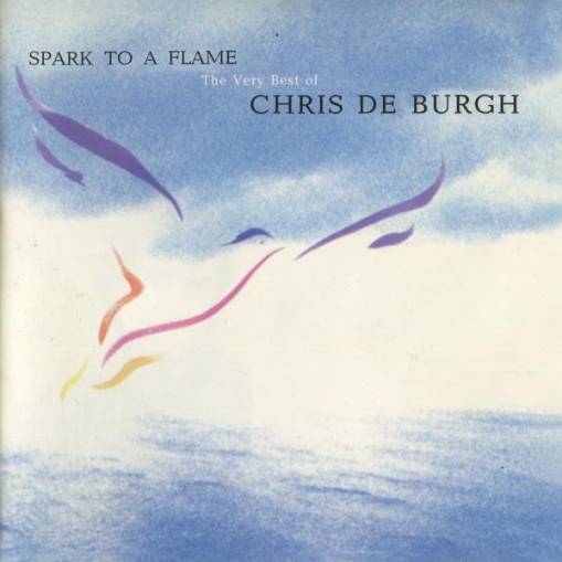 Okładka CHRIS DE BURGH - SPARK TO A FLAME - VERY BEST OF CHRIS DE BURGH