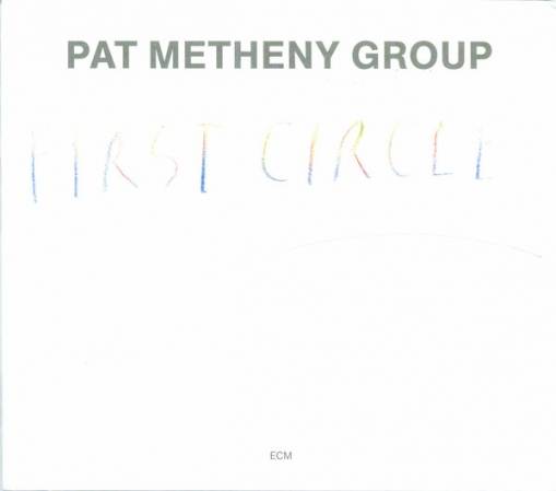 Okładka PAT METHENY GROUP - FIRST CIRCLE