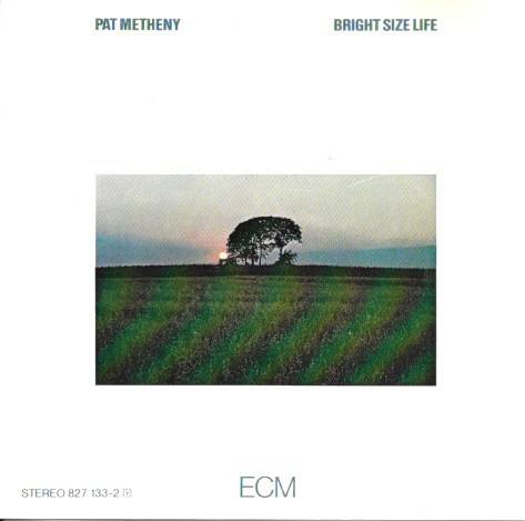 Okładka PAT METHENY - BRIGHT SIZE LIFE