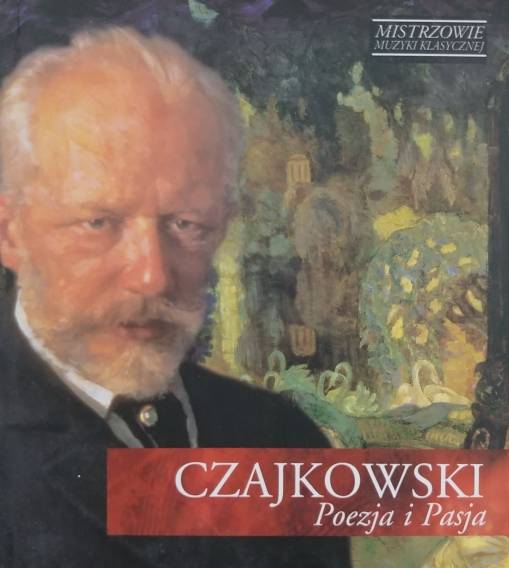 Okładka Czajkowski - Poezja i Pasja [NM]