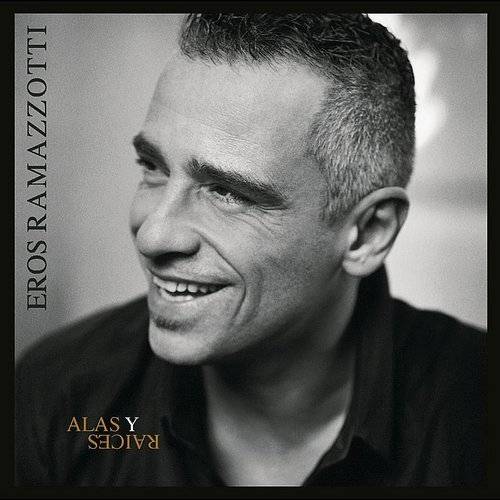 Okładka Eros Ramazzotti - Alas Y Raices