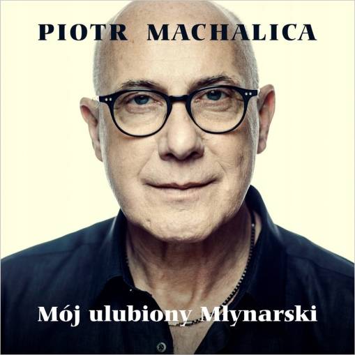 Okładka Piotr Machalica - Moj Ulubiony Mlynarski