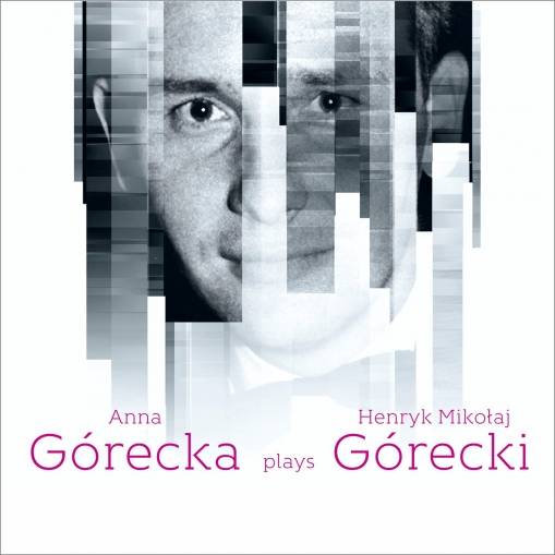 Okładka ANNA GÓRECKA - ANNA GÓRECKA PLAYS HENRYK MIKOŁAJ GÓRECKI