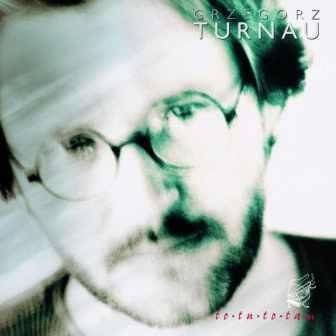 Okładka GRZEGORZ TURNAU - TO TU TO TAM