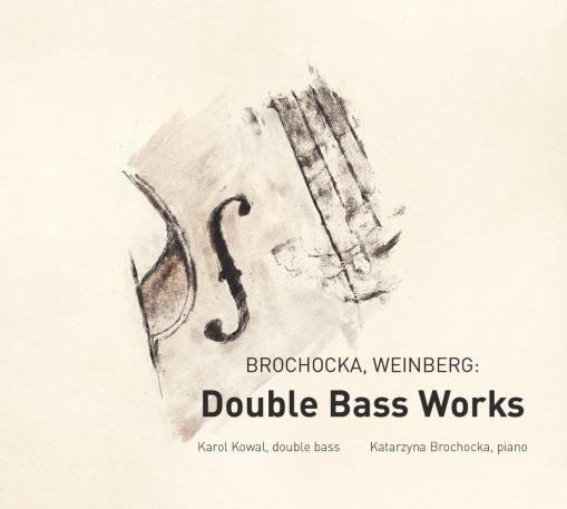 Okładka KOWAL, KAROL & BROCHOCKA, KATARZYNA - BROCHOCKA, WEINBERG: DOUBLE BASS WORKS