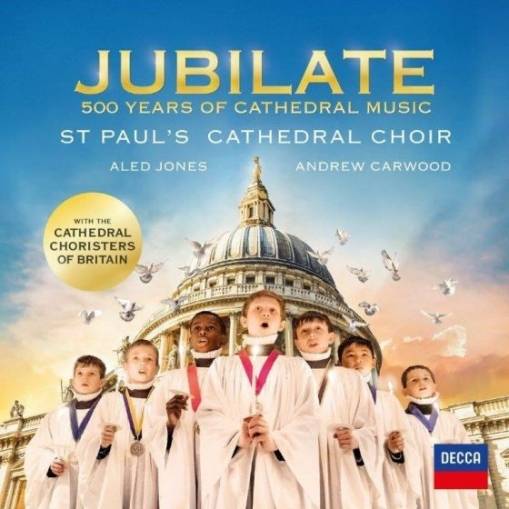 Okładka ST PAULS CATHEDRAL CHOIR - JUBILATE: 500 YEARS OF CATHEDRAL MUSIC