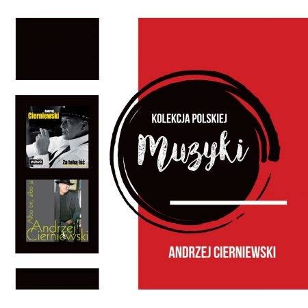 Okładka ANDRZEJ CIERNIEWSKI - BOX 2CD ZA TOBĄ IŚĆ, ALBO ON ALBO JA