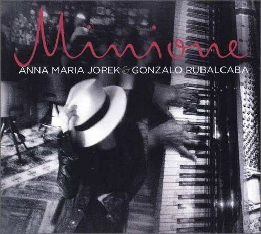 Okładka ANNA MARIA JOPEK & GONZALO RUBACABA - MINIONE DELUXE