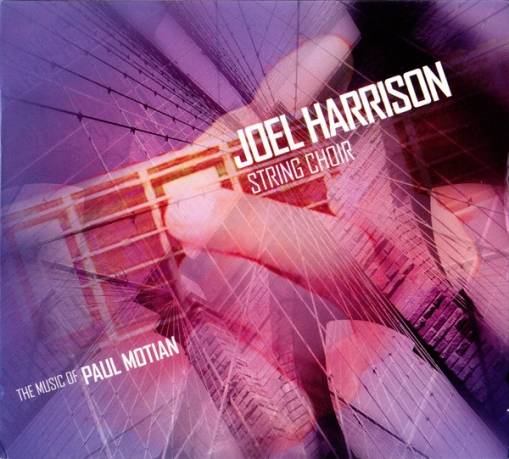 Okładka JOEL HARRISON - THE MUSIC OF PAUL MOTIAN