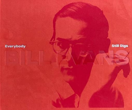 Okładka EVANS, BILL - EVERYBODY STILL DIGS BILL EVANS