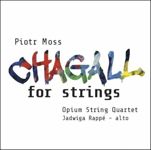 Okładka OPIUM STRING QUARTET - MOSS: CHAGALL FOR STRINGS