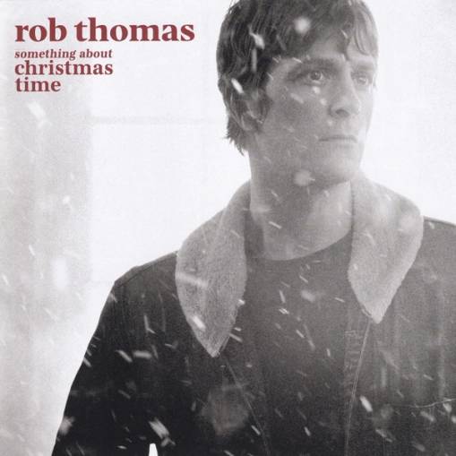 Okładka ROB THOMAS - SOMETHING ABOUT CHRISTMAS TIME