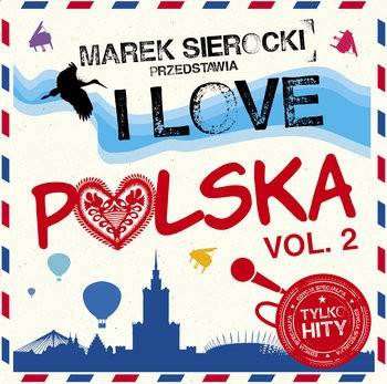 Okładka Various - Marek Sierocki Przedstawia: I Love Polska vol. 2