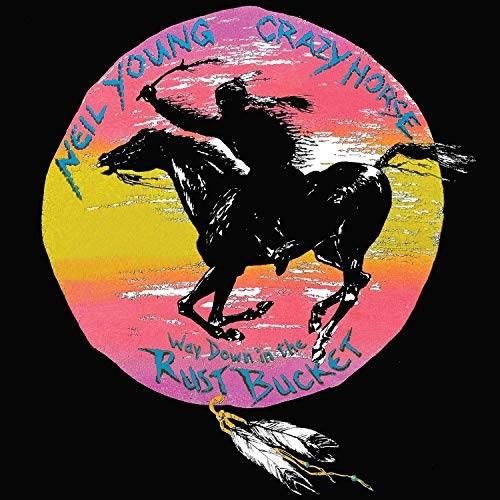 Okładka NEIL YOUNG & CRAZY HORSE - WAY DOWN IN THE RUST BUCKET