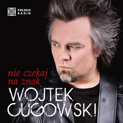 Okładka Wojtek Cugowski - Nie Czekaj Na Znak
