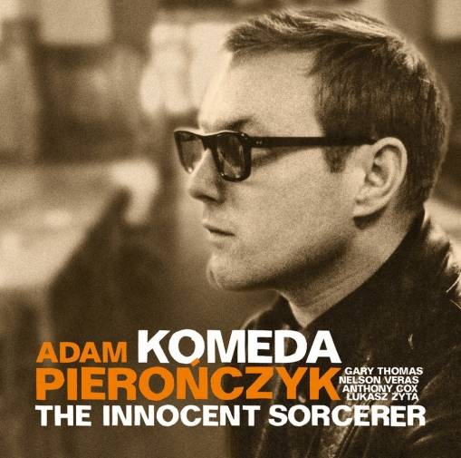 Okładka ADAM PIEROŃCZYK - KOMEDA - THE INNOCENT SORCERER