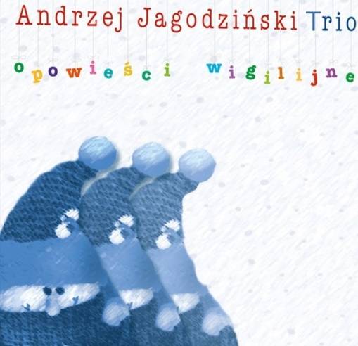 Okładka ANDRZEJ JAGODZIŃSKI TRIO - OPOWIEŚCI WIGILIJNE