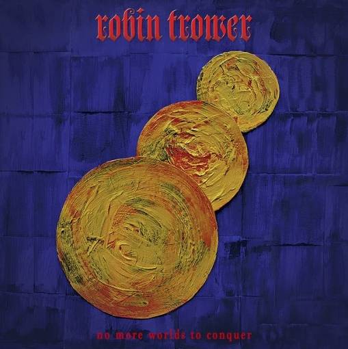 Okładka Robin Trower - No More Worlds To Conquer