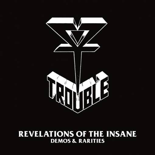 Okładka Trouble - Revelation Of The Insane - Demos And Rarities