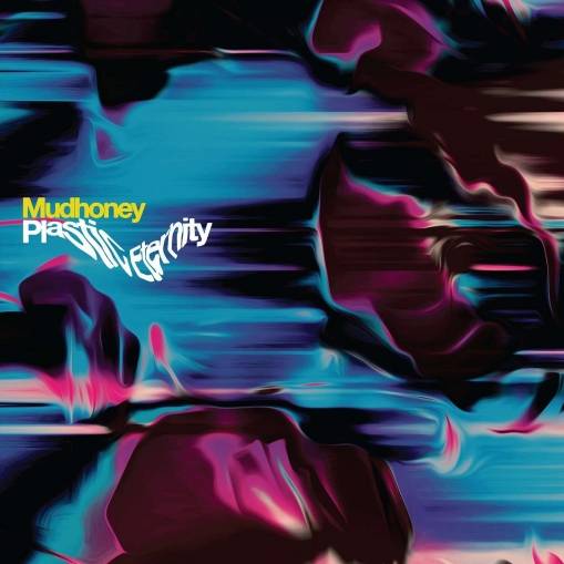 Okładka Mudhoney - Plastic Eternity LP SILVER