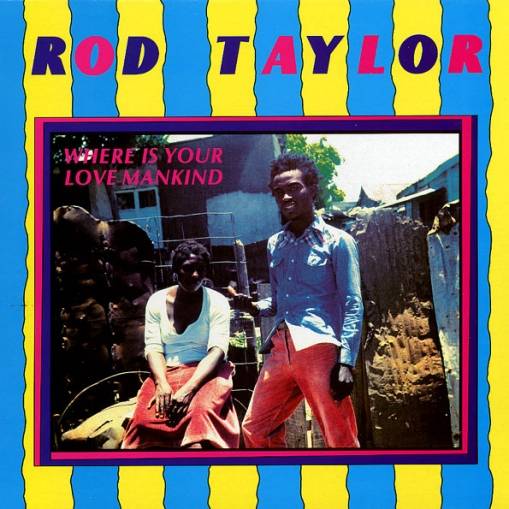 Okładka Taylor, Rod - Where Is Your Love Mankind